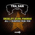 Shirley Jean Ybarra: All I Wanted Was You - CD