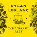 Dylan LeBlanc: Cautionary Tale (10th Anniversary) - Yellow - (VINYL LP)