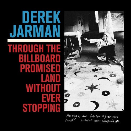 Derek Jarman: Through The Billboard Promised Land Without Ever Stopping - (VINYL LP)