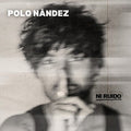 Polo Nandez: Ni Ruido - (VINYL LP)