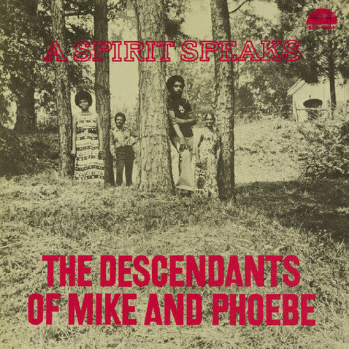 The Descendants of Mike & Phoebe: The Descendants of Mike and Phoebe - A Spirit Speaks - DELUXE EDITION - (VINYL LP)