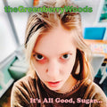 Greenberry Woods: It's All Good, Sugar... - CD