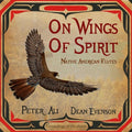 Peter Ali & Dean Evenson: On Wings Of Spirit - CD
