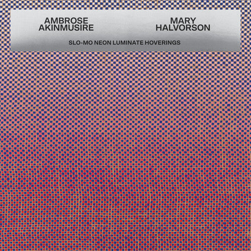 Ambrose Akinmusire & Mary Halvorson: Slo-mo Neon Luminate Hoverings - (VINYL LP)