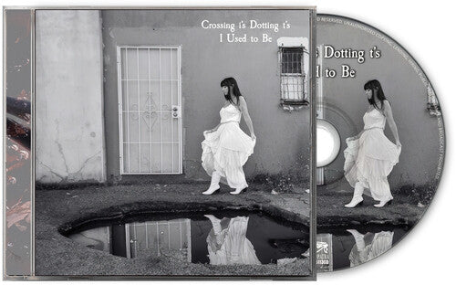 Crossing I's Dotting T's: I Used To Be - CD