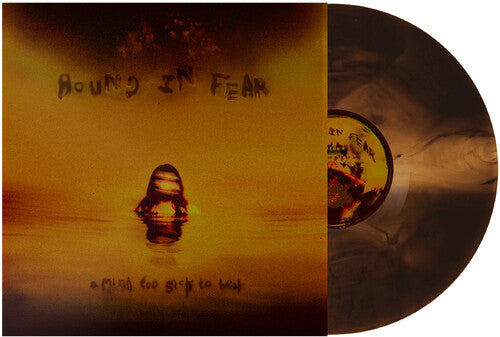 Bound in Fear: A Mind Too Sick To Heal - (VINYL LP)