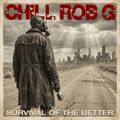 Chill Rob G.: Survival Of The Better - (VINYL LP)