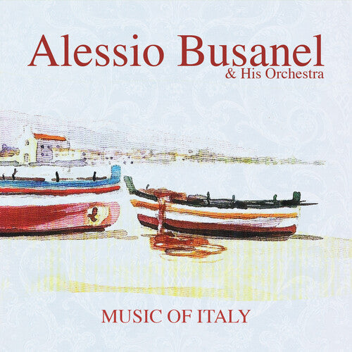 Alessio Busanel & His Orchestra: Music of Italy - CD