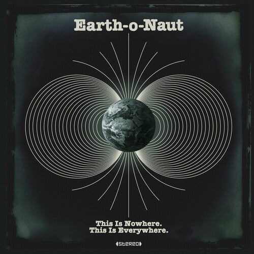 Earth-O-Naut: This Is Nowhere. This Is Everywhere. - (VINYL LP)