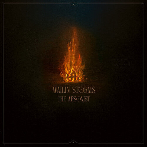 Wailin' Storms: The Arsonist - CD