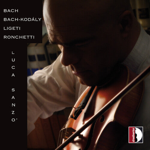 Luca Sanzo: Bach-Kodaly-Ligeti-Ronchetti - Luca Sanzo (violin) - CD