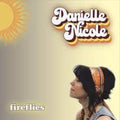 Danielle Nicole: Fireflies - CD