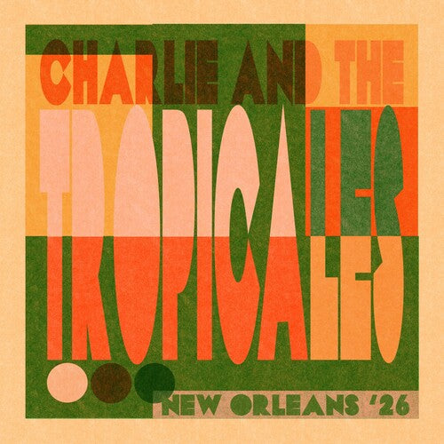 Charlie & the Tropicales: New Orleans '26 - (VINYL LP)