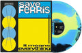 Save Ferris: It Means Everything - (VINYL LP)