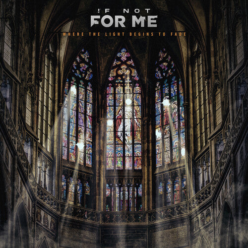 If Not for Me: Where The Light Begins To Fade - (VINYL LP)