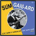 Slim Gaillard: Scat, Swing & Surrealism feat. Slim & Slam 1938-52 - (VINYL LP)
