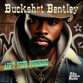 Buckshot Bentley: Ain't Your Business - CD