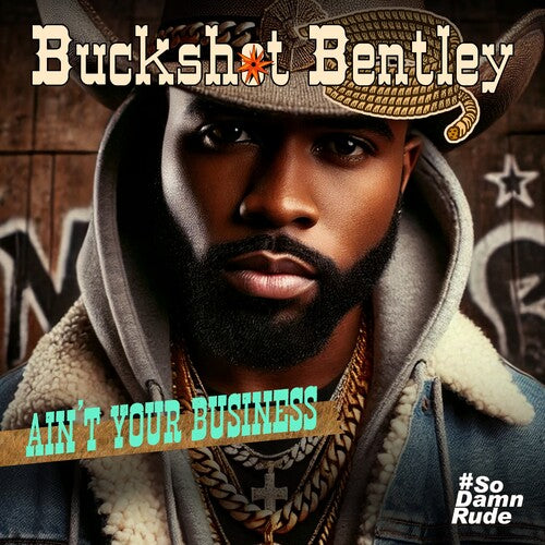 Buckshot Bentley: Ain't Your Business - CD