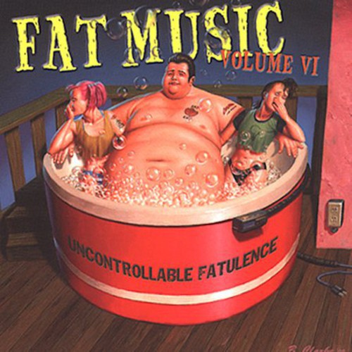 Various Artists: Fat Music, Vol. 6: Uncontrollable Fatulence - CD
