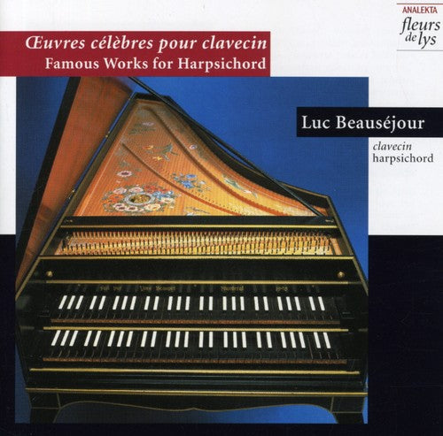 Luc Beausejour: Oeuvres Celebres Pour Clavecin - CD
