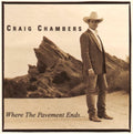 Craig Chambers: Where the Pavement Ends - CD