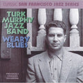 Turk Murphy: Weary Blues - COMPACT DISCS