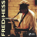 Fred Hess: You Know I Care - CD