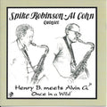 Spike Robinson: Henry B. Meets Alvin G.: Once In A Wild - CD