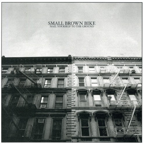 Small Brown Bike: Nail Yourself to the Ground - CD