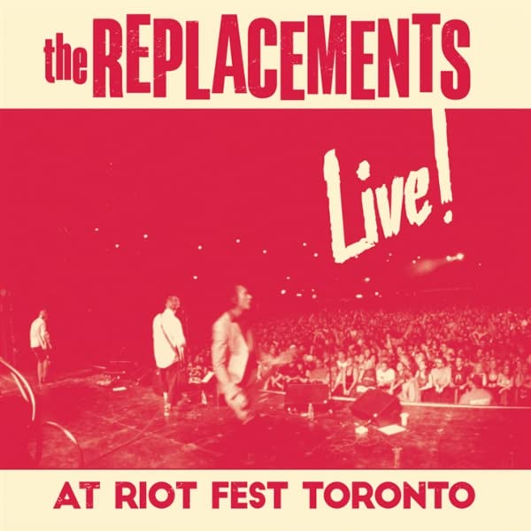 The Replacements: Live At Riot Fest Toronto -LP