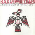 Archie James Cavanaugh: Black & White Raven - White Colored Vinyl -LP