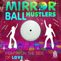 Mirror Ball Hustlers: Fightin' On The Side Of Love - CD