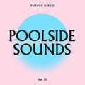 Various Artists: Future Disco: Poolside Sounds Vol 10 / Various - COMPACT DISCS