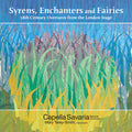 Capella Savaria / Terey-Smith: Syrens Enchanters & Fairies - COMPACT DISCS