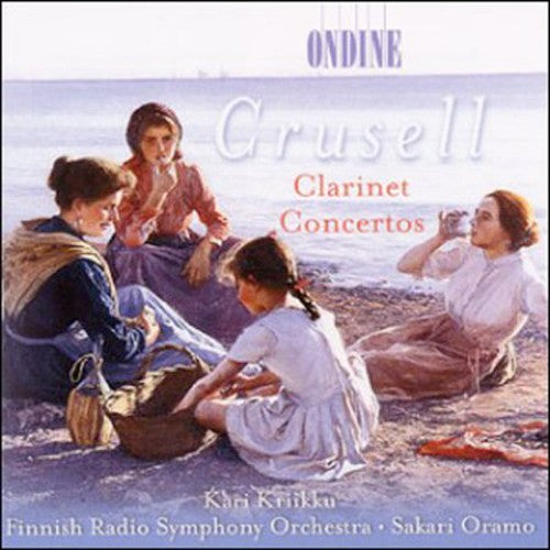 Crusell / Kriikku / Oramo / Finnish Radio Sym Orch: Con CL Op. 1/5/11 - CD