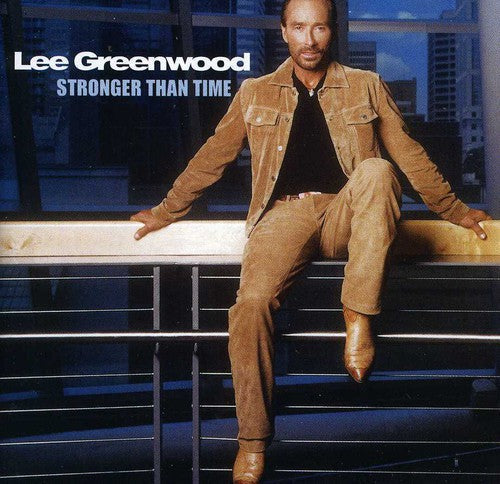 Lee Greenwood: Stronger Than Time - CD