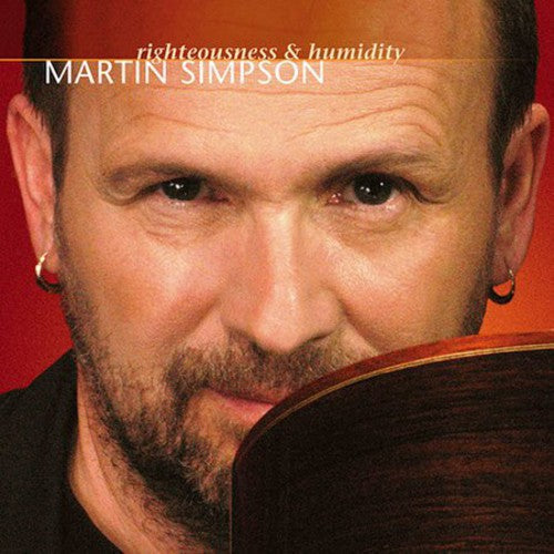 Martin Simpson: Righteousness and Humidity - CD