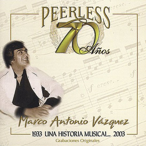 Marco Antonio Vazquez: 70 Anos Peerless Una Historia Musical - CD