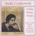Stella Czajkowski: Plays Polish Piano Music - CD