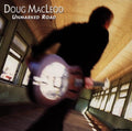 Doug MacLeod: Unmarked Road - CD