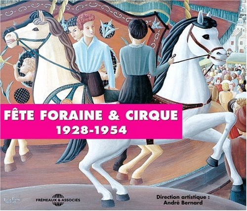 Various Artists: Fete Foraine & Cirque-Fairground & Circus 1928-54 - CD