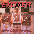 Exciter: Better Live Than Dead - COMPACT DISCS