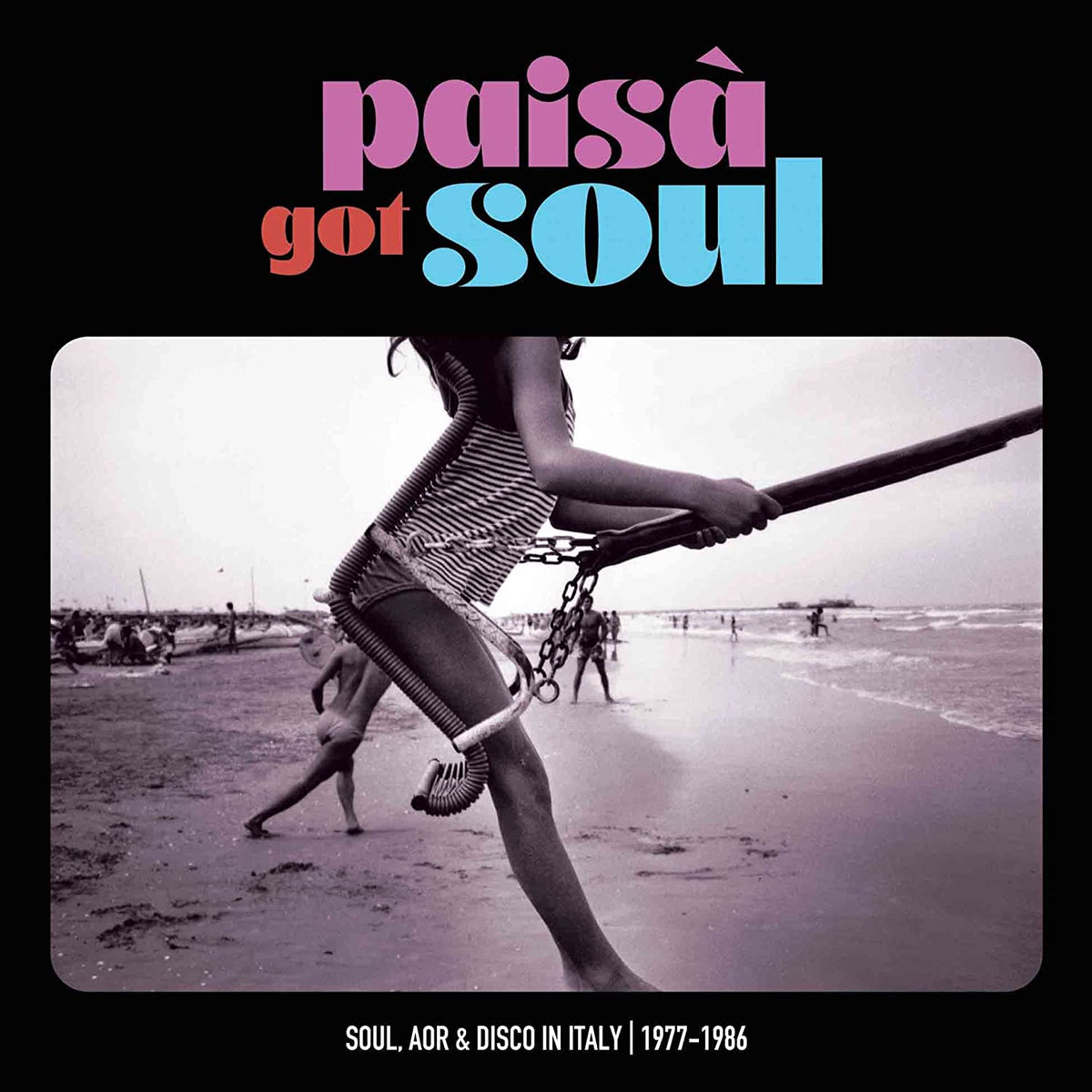Paisa Got Soul: Soul Aor & Disco in Italy 1977-86: Paisa Got Soul: Soul Aor & Disco In Italy 1977-1986 / Various -LP