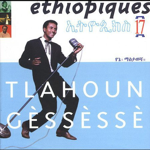 Tlahoun Gèssèssè: Ethiopiques, Vol. 17 - CD