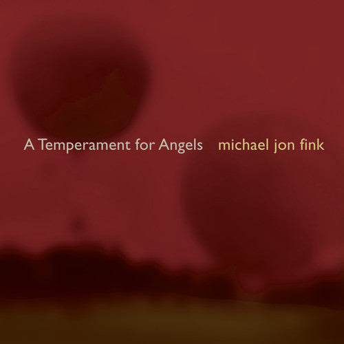 Michael Jon Fink: Fink, M.J. : Temperment for Angels - CD