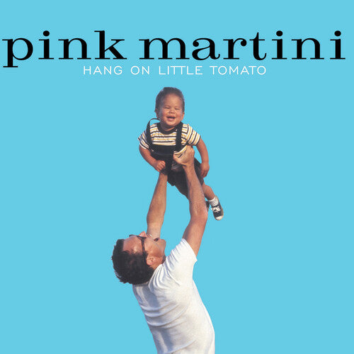 Pink Martini: Hang on Little Tomato - CD