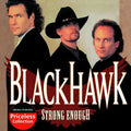 BlackHawk: Strong Enough - CD