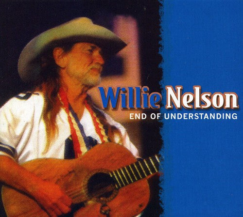 Willie Nelson: End of Understanding - CD