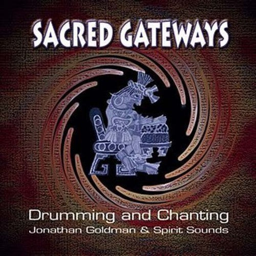 Jonathan Goldman: Sacred Gateways: Drumming and Chanting - CD