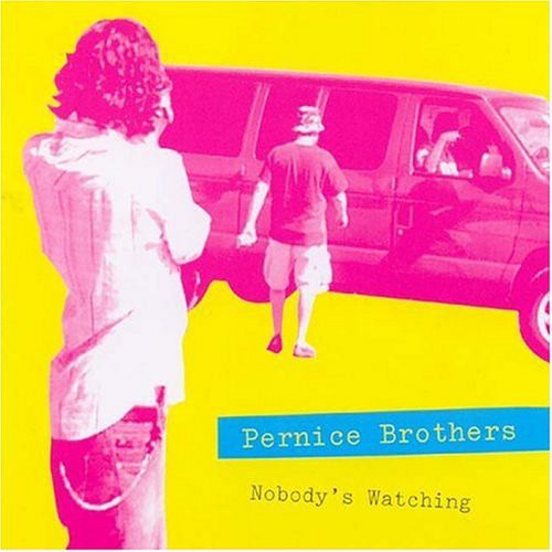 The Pernice Brothers: Nobody's Watching/Nobody's Listening - CD